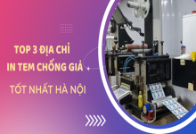 Top 3 địa chỉ in tem chống giả ở Hà Nội uy tín nhất