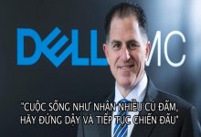  Tỷ phú sáng lập hãng máy tính Dell: ‘Cuộc sống như nhận nhiều cú đấm, khi ngã xuống hãy đứng dậy và tiếp tục chiến đấu!’ 